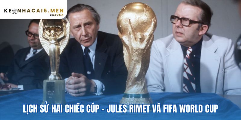Lịch sử hình thành và phát triển của World Cup bắt đầu từ tầm nhìn